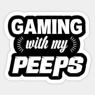 Gaming With My Peeps Sticker